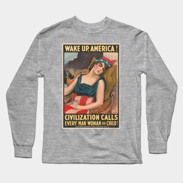1917 NYC Wake Up America Day WWI Poster by J.M. Flagg Long Sleeve T-Shirt by MatchbookGraphics